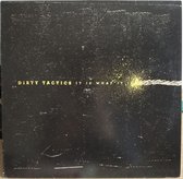 Dirty Tactics - It Is What It Is (LP)