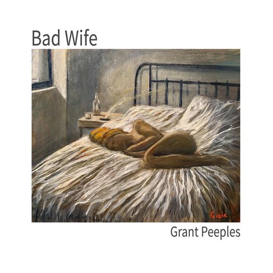 Grant Peeples - Bad Wife (CD)