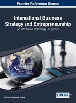 Advances in Business Strategy and Competitive Advantage- International Business Strategy and Entrepreneurship