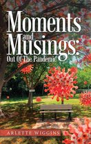 Moments and Musings: out of the Pandemic