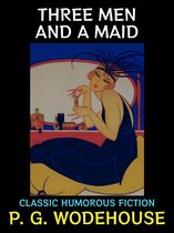 P. G. Wodehouse Collection 19 - Three Men and a Maid