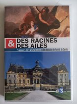 Des Racines & Des Ailes  -Vaux Le Vicomte