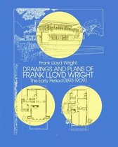 Drawings and Plans of Frank Lloyd Wright: The Early Period (1893-1909): Early Period