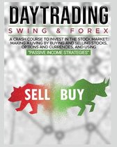 Day Trading: SWING & FOREX FOR BEGINNERS: A complete crash course to invest in the stock market