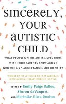 Sincerely, Your Autistic Child