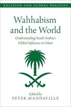 Religion and Global Politics- Wahhabism and the World