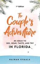 Florida-The Couple's Adventure - 85 Ideas to See, Hear, Taste, and Try in Florida