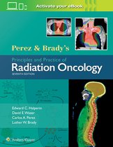 Perez  Brady's Principles and Practice of Radiation Oncology Perez and Bradys Principles and Practice of Radiation Oncology