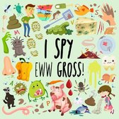 I Spy - Eww Gross!
