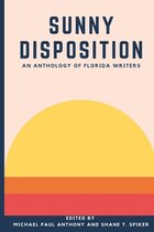 Sunny Disposition: An Anthology of Florida Authors