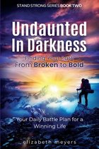 Stand Strong- Undaunted in Darkness