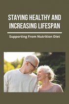 Staying Healthy And Increasing Lifespan