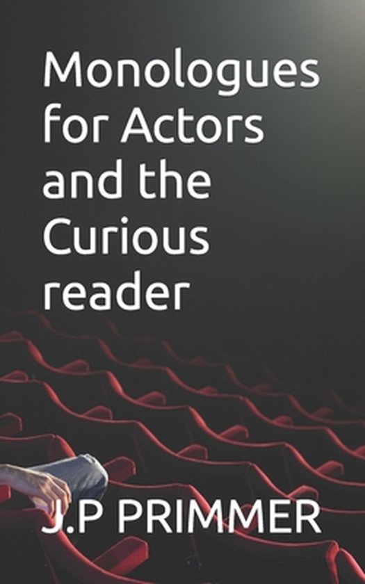 Monologues for Actors and the Curious reader - cover
