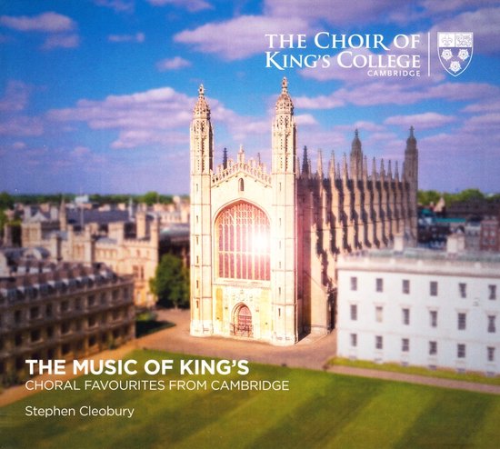 De gevel van King's College Cambridge onder een blauwe hemel met wolken. De tekst 'THE CHOIR OF King's COLLEGE CAMBRIDGE THE MUSIC OF KING'S CHORAL FAVOURITES FROM CAMBRIDGE Stephen Cleobury'.