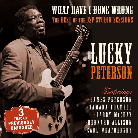 Lucky Peterson - What Have I Done Wrong: The Best Of The JSP Studio Sessions (CD)