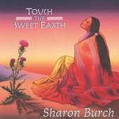 Sharon Burch - Touch The Sweet Earth (CD)