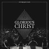 Sovereign Grace Music - The Glorious Christ (CD)