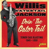 Willis 'Gaitor Tail' Jackson - Dpon' The Gator Tail. Tenor Sax Blasting 1949-1959 (CD)