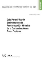 IAEA TECDOC- Guía Para el Uso de Sedimentos en la Reconstrucción Histórica de la Contaminación en Zonas Costeras