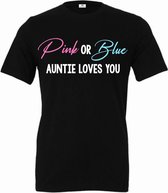 Shirt Pink or Blue auntie loves you-gender reveal bekendmaking shirt voor een baby jongen en meisje-Maat M