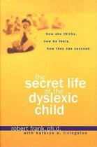 Secret Life of the Dyslexic Child