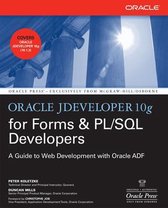 Oracle Jdeveloper For Forms And Pl/Sql Developers: A Guide T