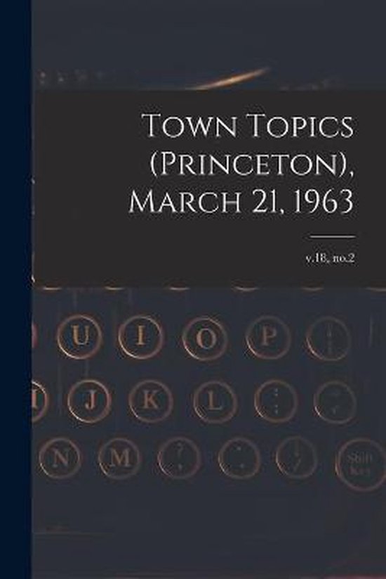 Town Topics (Princeton), March 21, 1963; v.18, no.2 - cover