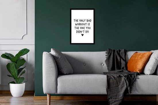 Fotolijst incl. Poster - Engelse quote "The only bad workout is the one you didn't do" op een witte achtergrond - 20x30 cm - Posterlijst