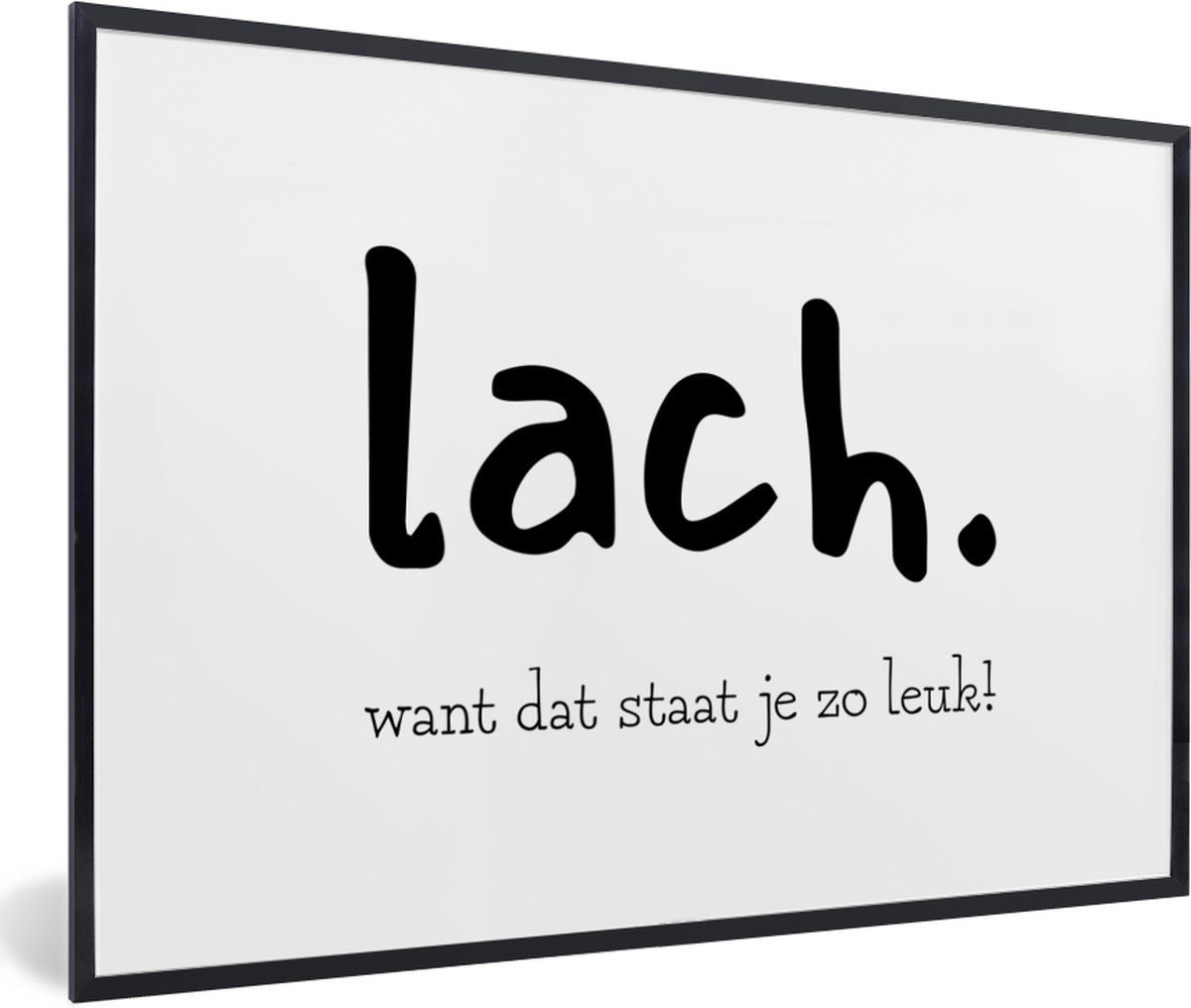 Poster met lijst Quotes Zwart Wit Lach 30x20 cm