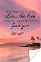 Poster Spreuken - Love - 'If i could go back in time' - Quotes - 80x120 cm