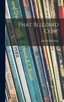 That Blizzard Cow!