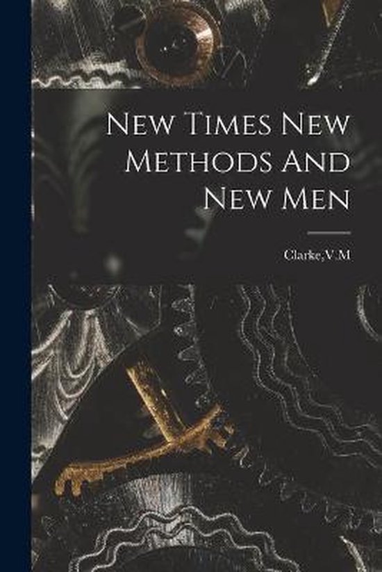 New Times New Methods And New Men - cover