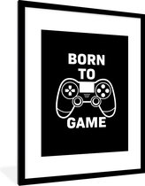 Game Poster - Gamen - Quotes - Controller - Born to game - Zwart - Wit - 60x80 cm