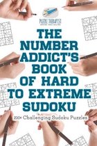 The Number Addict's Book of Hard to Extreme Sudoku 200+ Challenging Sudoku Puzzles