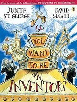 So You Want to Be an Inventor?