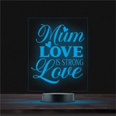 Led Lamp Met Gravering - RGB 7 Kleuren - Mum Love Is Strong Love