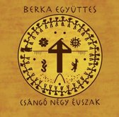 Berka Együttes - Csángó Négy Évszak (CD)