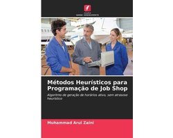 Métodos Heurísticos para Programação de Job Shop