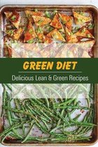 Green Diet: Delicious Lean & Green Recipes