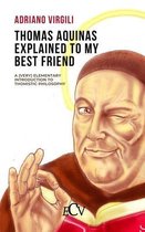 Thomas Aquinas Explained to my Best Friend