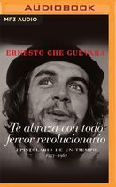 Te Abraza Con Todo Fervor Revolucionario