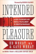 Intended for Pleasure – Sex Technique and Sexual Fulfillment in Christian Marriage