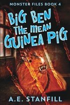 Big Ben The Mean Guinea Pig (Monster Files Book 4)