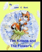 The Kittens and The Flower's.