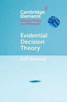 Elements in Decision Theory and Philosophy- Evidential Decision Theory