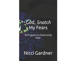 God, Snatch My Fears