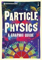 Introducing Particle physics : a graphic guide