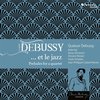Quatuor Debussy Jean-Philippe Colla - Debussy' Et Le Jazz (CD)