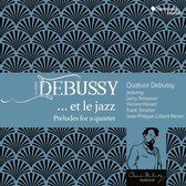 Quatuor Debussy Jean-Philippe Colla - Debussy' Et Le Jazz (CD)
