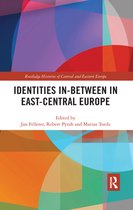 Routledge Histories of Central and Eastern Europe - Identities In-Between in East-Central Europe